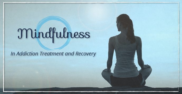 Mindfulness-In-Addiction-Treatment-And-Recovery